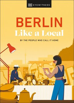 Berlin Like a Local - DK Eyewitness; Jacobshagen, Marlen; Rennie, Alexander