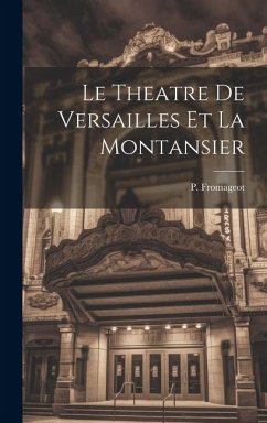 Le Theatre de Versailles et La Montansier - Fromageot, P.