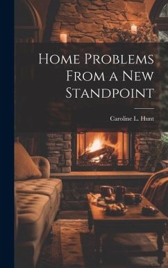 Home Problems From a New Standpoint - Hunt, Caroline L.