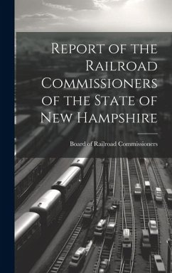 Report of the Railroad Commissioners of the State of New Hampshire - Commissioners, Board Of Railroad