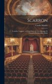 Scarron; comédie tragique, en cinq actes, en vers. Musique et chansons de Reynaldo Hahn