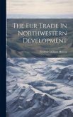 The Fur Trade In Northwestern Development