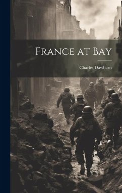 France at Bay - Dawbarn, Charles