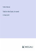 Told in the East; A novel