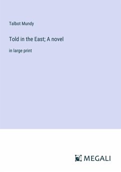 Told in the East; A novel - Mundy, Talbot