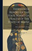 Thirteenth Report of the State Board of Health of the State of Maine