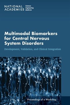 Multimodal Biomarkers for Central Nervous System Disorders - National Academies of Sciences Engineering and Medicine; Health And Medicine Division; Board On Health Sciences Policy; Forum on Neuroscience and Nervous System Disorders