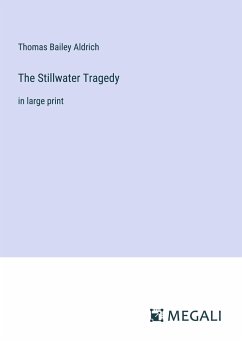 The Stillwater Tragedy - Aldrich, Thomas Bailey