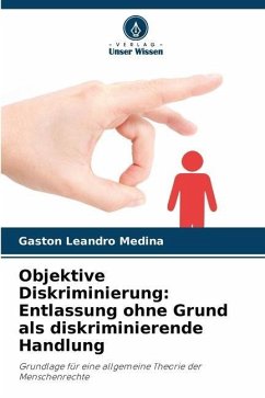 Objektive Diskriminierung: Entlassung ohne Grund als diskriminierende Handlung - Medina, Gastón Leandro