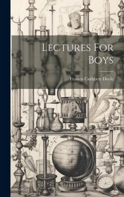 Lectures For Boys - Doyle, Francis Cuthbert