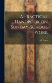 A Practical Handbook on Sunday-School Work