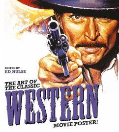 The Art of the Classic Western Movie Poster - Hulse, Ed