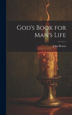 God's Book for Man's Life - Brown, John