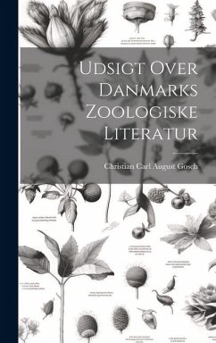 Udsigt Over Danmarks Zoologiske Literatur - Carl August Gosch, Christian
