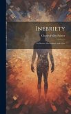 Inebriety: Its Source, Prevention, and Cure