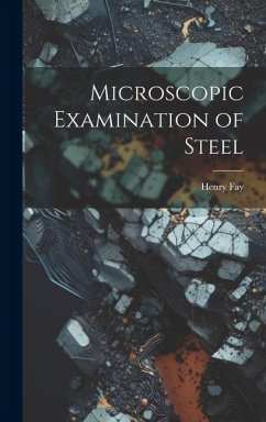 Microscopic Examination of Steel - Fay, Henry