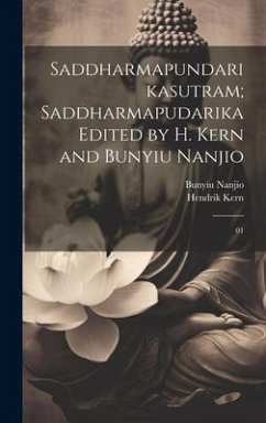 Saddharmapundarikasutram; Saddharmapudarika Edited by H. Kern and Bunyiu Nanjio: 01 - Kern, Hendrik; Nanjio, Bunyiu