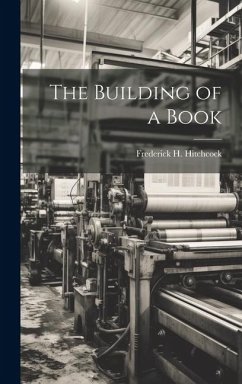 The Building of a Book - Hitchcock, Frederick H