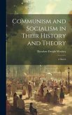 Communism and Socialism in Their History and Theory: A Sketch