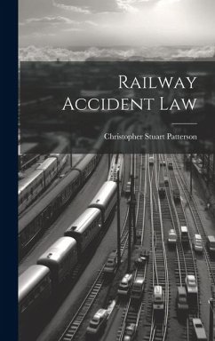 Railway Accident Law - Patterson, Christopher Stuart