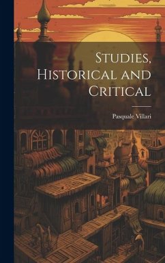 Studies, Historical and Critical - Villari, Pasquale