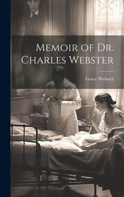Memoir of Dr. Charles Webster - Webster, Grace