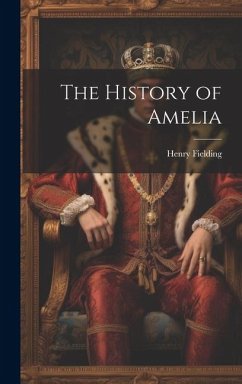 The History of Amelia - Fielding, Henry