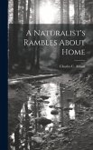 A Naturalist's Rambles About Home