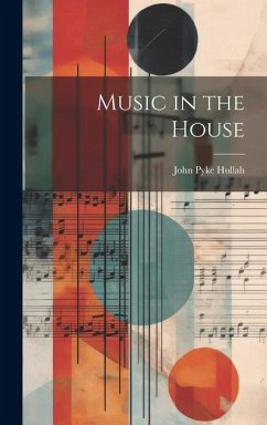 Music in the House - Hullah, John Pyke