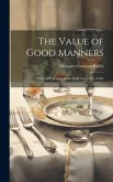 The Value of Good Manners: Practical Politeness in the Daily Concerns of Life