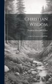 Christian Wisdom: A Key to Lessons in Earth Life