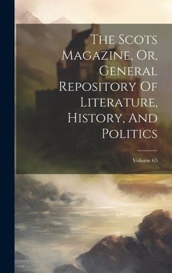 The Scots Magazine, Or, General Repository Of Literature, History, And Politics; Volume 65 - Anonymous