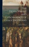 The Development and Chronology of Chaucer's Works