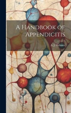 A Handbook of Appendicitis - Ochsner, A. J.