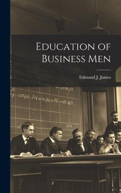 Education of Business Men - James, Edmund J.