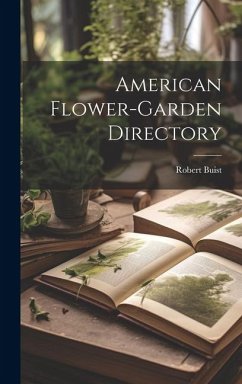 American Flower-Garden Directory - Buist, Robert