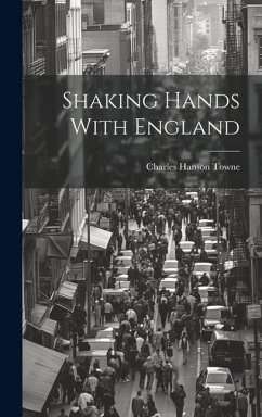 Shaking Hands With England - Towne, Charles Hanson