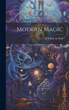 Modern Magic - De Vere, M. Schele