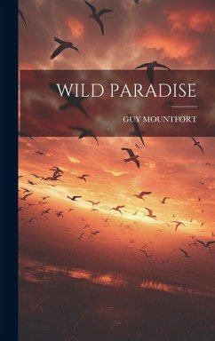 Wild Paradise - Mountfort, Guy