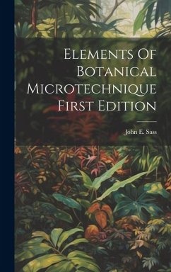 Elements Of Botanical MicrotechniqueFirst Edition - Sass, John E.