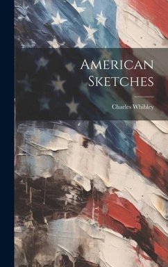 American Sketches - Whibley, Charles