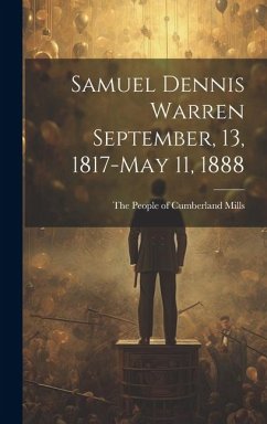 Samuel Dennis Warren September, 13, 1817-May 11, 1888 - People of Cumberland Mills, The