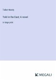 Told in the East; A novel