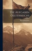 Die Aufgaben Oesterreichs