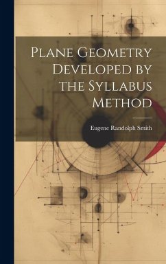 Plane Geometry Developed by the Syllabus Method - Smith, Eugene Randolph