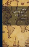 Historia Universalis Gentium: Statistico-Geographico, Politico Critica: Quam in usum Auditorum