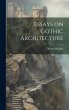 Essays on Gothic Architecture - Bild 1