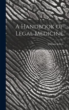 A Handbook of Legal Medicine - William, Sellers