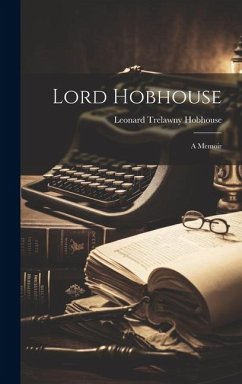 Lord Hobhouse: A Memoir - Hobhouse, Leonard Trelawny