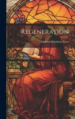 Regeneration - Sears, Edmund Hamilton